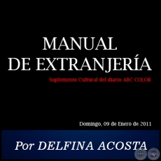 MANUAL DE EXTRANJERÍA - Por DELFINA ACOSTA - Domingo, 09 de Enero de 2011